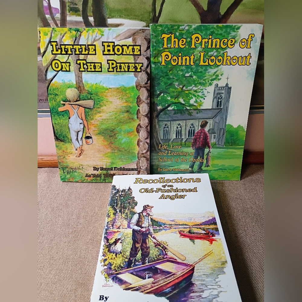 3 Larry Dablemont Books on Memories of the Ozarks, Piney River, Fishing & Life